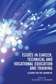 Issues in career, technical and vocational education and training : lessons for the Caribbean cover image