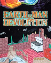 Earth, man, & devolution cover image