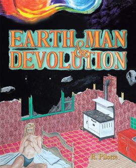 Cover image for Earth, Man, & Devolution