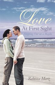 Love at first sight. Stepping out on a Maybe cover image