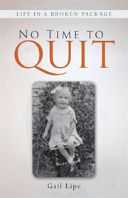 No time to quit : life in a broken package cover image