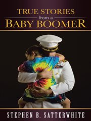True stories from a baby boomer cover image