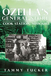 Ozella's general store : Cook Station, Missouri cover image