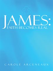 James. Faith Becomes Real cover image