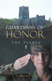 Guardians of honor. The Plebes cover image