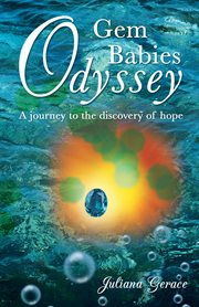 Gem babies odyssey : a journey to the discovery of hope cover image
