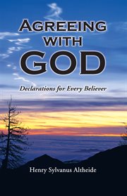 Agreeing with god. Declarations for Every Believer cover image
