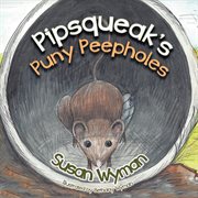 Pipsqueak's puny peepholes cover image
