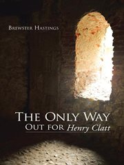 The only way out for Henry Clatt cover image
