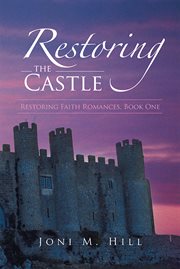 Restoring the castle. Restoring Faith Romances, Book One cover image
