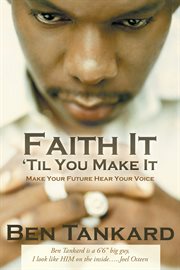 Faith it-- 'til you make it! cover image