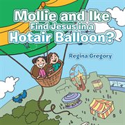 Mollie and ike find jesus in a hotair balloon? cover image