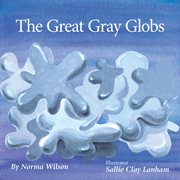The great gray globs cover image