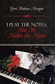 I play the notes, but He makes the music cover image