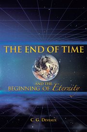 The end of time and the beginning of eternity cover image