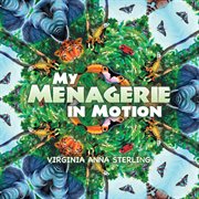 My menagerie in motion cover image