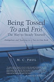Being tossed to and fro? the way to steady yourself : evangelism and teaching in a two-in-one book cover image