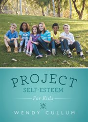 Project self-esteem. For Kids cover image