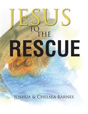Jesus to the rescue cover image