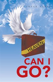 Heaven. Can I Go? cover image
