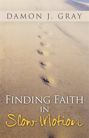 Finding faith in slow motion cover image