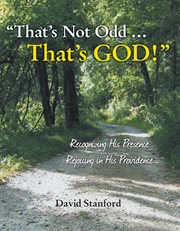 That's not odd... that's god!. Recognizing His Presence; Rejoicing in His Providence cover image