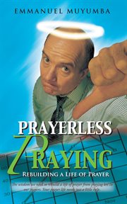 Prayerless praying. Rebuilding a Life of Prayer cover image
