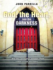 God, the heart, and the darkness. And the Correlation Between Them cover image