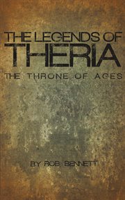 The legends of theria. The Throne of Ages cover image