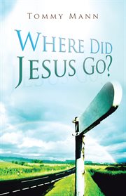 Where did jesus go? cover image