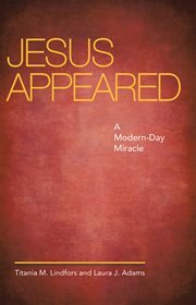 Jesus appeared. A Modern-Day Miracle cover image