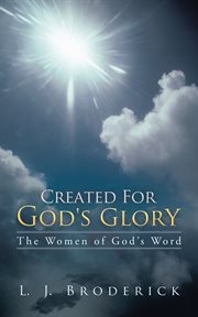Created for god's glory. The Women of God's Word cover image