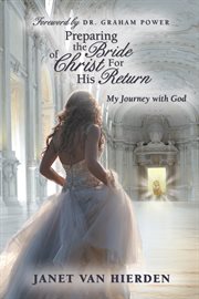 Preparing the bride of christ for his return. My Journey with God cover image