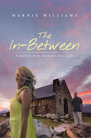 The in-between. A Journey from Darkness into Light cover image