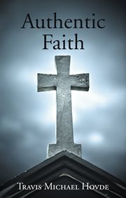 Authentic faith cover image