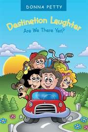 Destination laughter. Are We There Yet? cover image