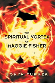 The spiritual vortex of maggie fisher cover image