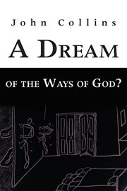 A dream of the ways of god? cover image