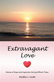 Extravagant love : an Easter expression of God's grace cover image
