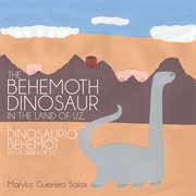 The behemoth dinosaur in the land of uz, el dinosaurio behemot en la tierra de uz cover image
