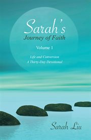 Sarah's journey of faith, volume 1. Life and Conversion-A Thirty-Day Devotional cover image