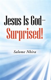 Jesus is god-surprised! cover image