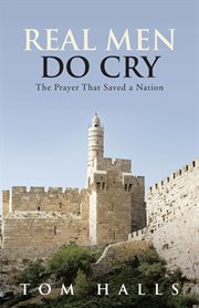 Real men do cry. The Prayer That Saved a Nation cover image