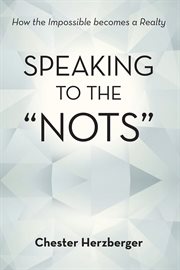 Speaking to the "nots". How the Impossible Becomes a Realty cover image