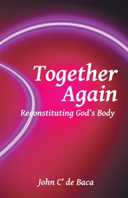 Together again. Reconstituting God'S Body cover image