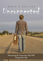 Unconnected. Discovering the Connection That Will Change Your Life cover image