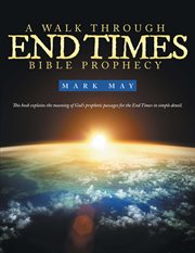 A walk through end times bible prophecy cover image