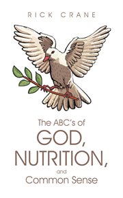 The abc's of god, nutrition, and common sense cover image