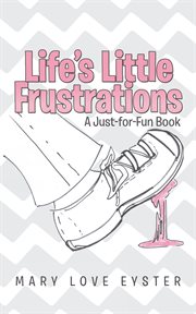 Life's little frustrations. A Just-For-Fun Book cover image