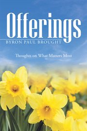 Offerings. Thoughts on What Matters Most cover image